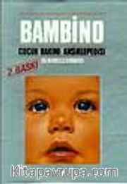 Bambino Çocuk Bakımı Ansiklopedisi- Yavrumuz ve Biz