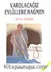 Varolacağız Eylüllere Rağmen