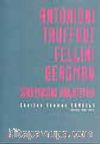 Antonioni, Truffaut, Fellini, Bergman Sinemasını Anlatıyor