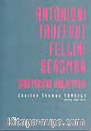Antonioni, Truffaut, Fellini, Bergman Sinemasını Anlatıyor