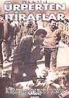 Ürperten İtiraflar / PKK ile 3.5 Yıl