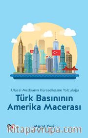 Türk Basınının Amerika Macerası
