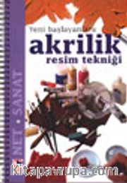 Akrilik Resim Tekniği<br />Yeni Başlayanlara