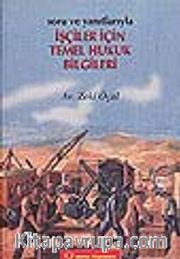 Soru ve Yanıtlarıyla İşçiler İçin Temel Hukuk Bilgileri