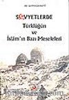 Sovyetlerde Türklüğün ve İslam'ın Bazı Meseleleri