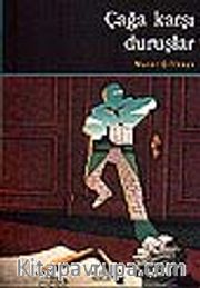 Çağa Karşı Duruşlar
