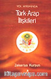 Türk-Arap İlişkileri/ Yol Ayrımında