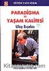 Paradigma ve Yaşama Kalitesi / Ulaş Bıçakçı Sohbetleri&Bıçak Sırtandan Bıçakçı Sırtına