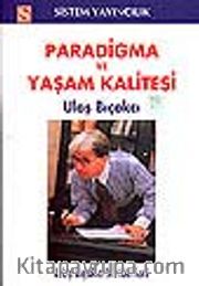Paradigma ve Yaşama Kalitesi / Ulaş Bıçakçı Sohbetleri<br />Bıçak Sırtandan Bıçakçı Sırtına