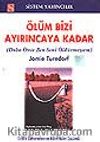 Ölüm Bizi Ayırıncaya Kadar Daha Önce Ben Seni Öldürmezsem