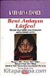 Beni Anlayın Lütfen!/Çocuklar ve Yetişkinler Arasında Yaşanan Yanlış Anlamalar Üzerine