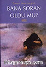 Bana Soran Oldu mu?