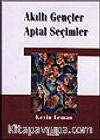 Akıllı Gençler Aptal Seçimler