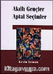 Akıllı Gençler Aptal Seçimler