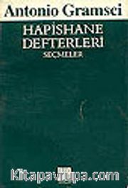 Hapishane Defterleri/ Tarih, Politika, Felsefe ve Kültür Sorunları Üzerine Seçme Metinler