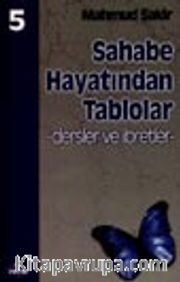 Sahabe Hayatından Tablolar/Dersler ve ibretler 5