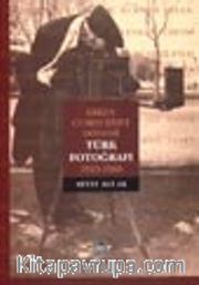 Erken Cumhuriyet Dönemi Türk Fotoğrafı 1923 - 1960
