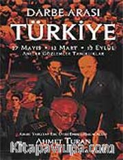 Darbe Arası Türkiye 27 Mayıs-12 Mart-12 Eylül Anılar Gözlemler Tanıklar