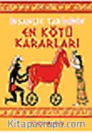 İnsanlık Tarihinin En Kötü Kararları