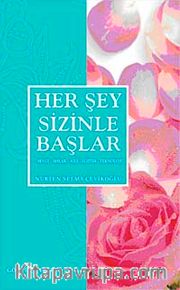 Her Şey Sizinle Başlar