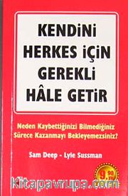 Kendini Herkes İçin Gerekli Hale Getir!