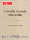 Çağdaş Türk Diplomasisi: 200 Yıllık Süreç & Ankara,15 - 17 Ekim 1997 Sempozyuma Sunulan Tebliğler