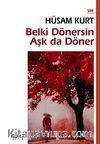 Belki Dönersin Aşk da Döner