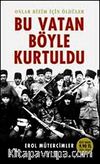 Bu Vatan Böyle Kurtuldu & Onlar Bizim İçin Öldüler (Cep Boy)