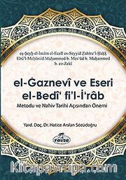 el-Gaznevi ve Eseri el-Bedi fi'l-İrab Metodu ve Nahiv Açısından Önemi