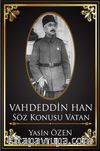 Vahdettin Han - Söz Konusu Vatan