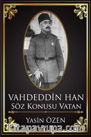 Vahdettin Han - Söz Konusu Vatan
