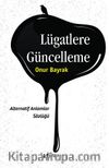 Lügatlere Güncelleme & Alternatif Anlamlar Sözlüğü