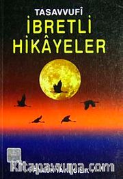 Tasavvufi İbretli Hikayeler (005)