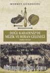 Doğu Karadeniz’de Müzik ve Horan Geleneği (Soru-Cevap)