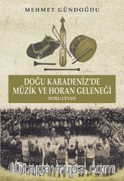 Doğu Karadeniz’de Müzik ve Horan Geleneği (Soru-Cevap)