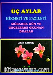 Üç Aylar Hikmeti ve Fazileti Mübarek Gün ve Gecelerde Okunan Dualar (Üç Aylar-001 P14)