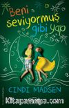 Beni Seviyormuş Gibi Yap 
