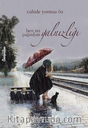 Ben mi Çağırdım Yalnızlığı