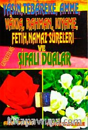 Yasin, Tebareke Amme, Vakia, Rahman, Kıyame, Fetih, Namaz Sureleri ve Şifalı Dualar (Yas-020/P14) Cep Boy