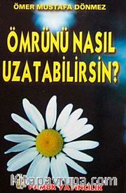 Ömrünü Nasıl Uzatabilirsin? (Dua-068)