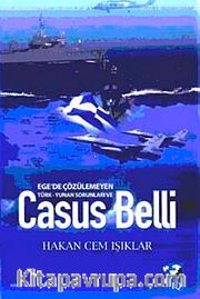 Ege'de Çözülemeyen Türk – Yunan Sorunları ve Casus Belli