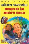 Bambaşka Bir Ülke Amerika'ya Yolculuk