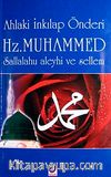 Ahlaki İnkılap Önderi Hz. Muhammed Sallalahu Aleyhi ve Sellem