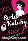 Sırlar Kulübü 1 / Alice Sahnede