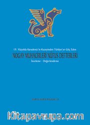 19. Yüzyılda Karadeniz’in Kuzeyinden Türkiye’ye Göç Eden Nogay Muhacirleri Nüfus Defterleri