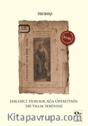 Leblebici Horhor Ağa Operetinin 140 Yıllık Serüveni 