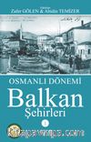 Osmanlı Dönemi Balkan Şehirleri 1