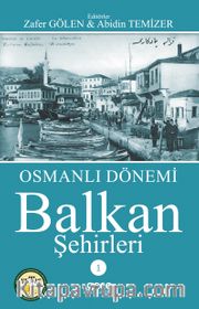 Osmanlı Dönemi Balkan Şehirleri 1