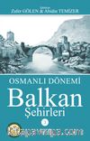 Osmanlı Dönemi Balkan Şehirleri 3