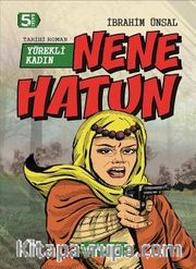 Yürekli Kadın Nene Hatun / Bizim Kahramanlarımız 4 (Ciltli)